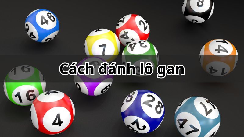 Cách đánh lô gan